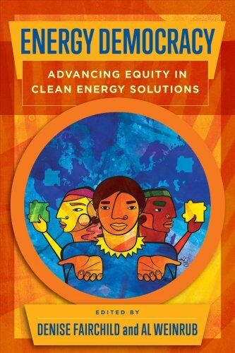 Energy Democracy: Advancing Equity in Clean Energy Solutions